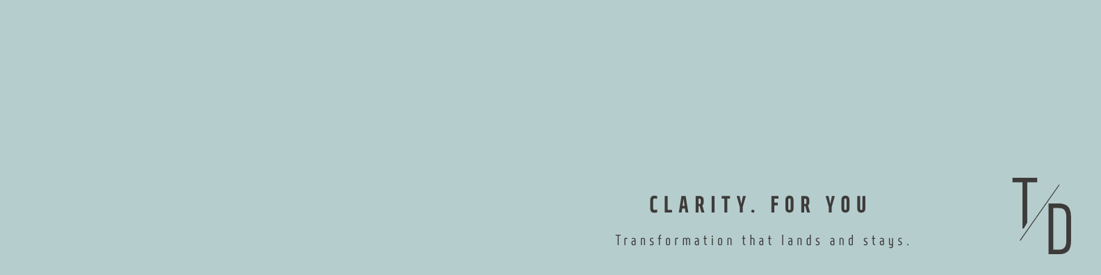 Thinking Digital — Clarity. For you. Transformation that lands and stays.
